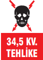 34,5 KV. TEHLİKE